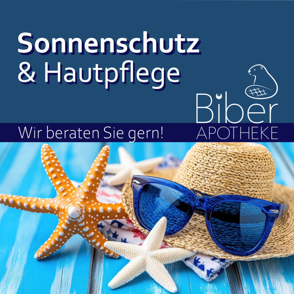 Ein Bild der Biber-Apotheke zum Thema „Sonnenschutz & Hautpflege“ zeigt eine sommerliche Szene mit blauer Sonnenbrille, Strohhut und Seesternen auf blauem Holz sowie den Hinweis „Wir beraten Sie gern!“.